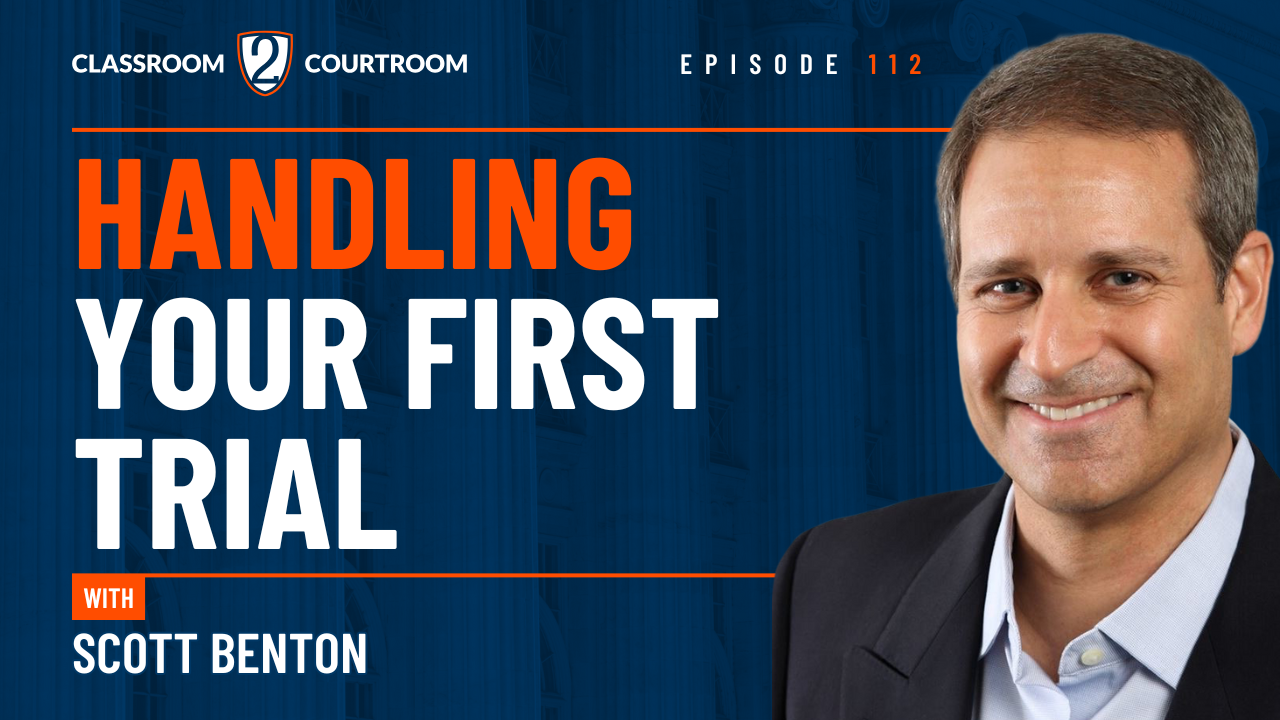 Handling Your First Trial - Classroom 2 Courtroom